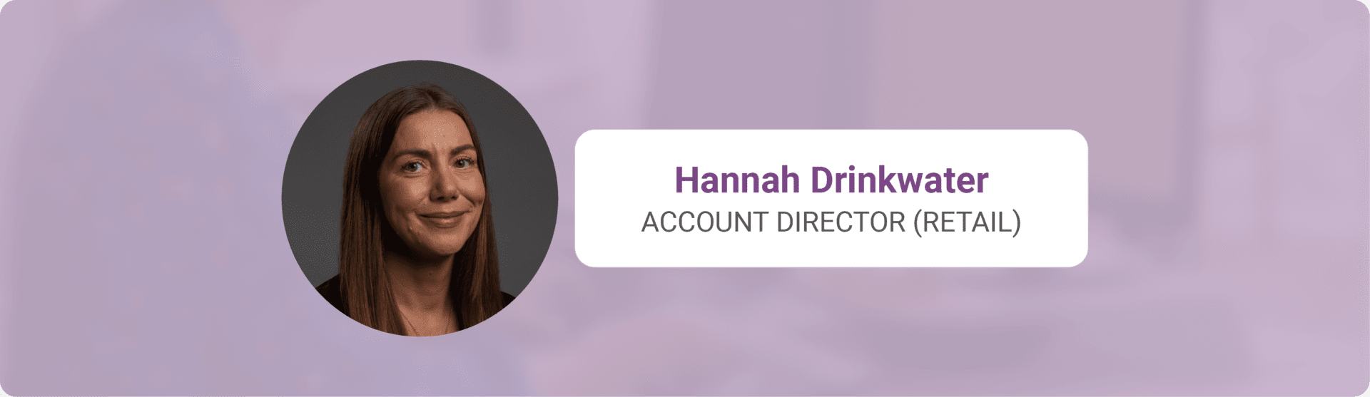 Hannah Drinkwater, Account Director (Retail), celebrates International Women’s Day 2024.
